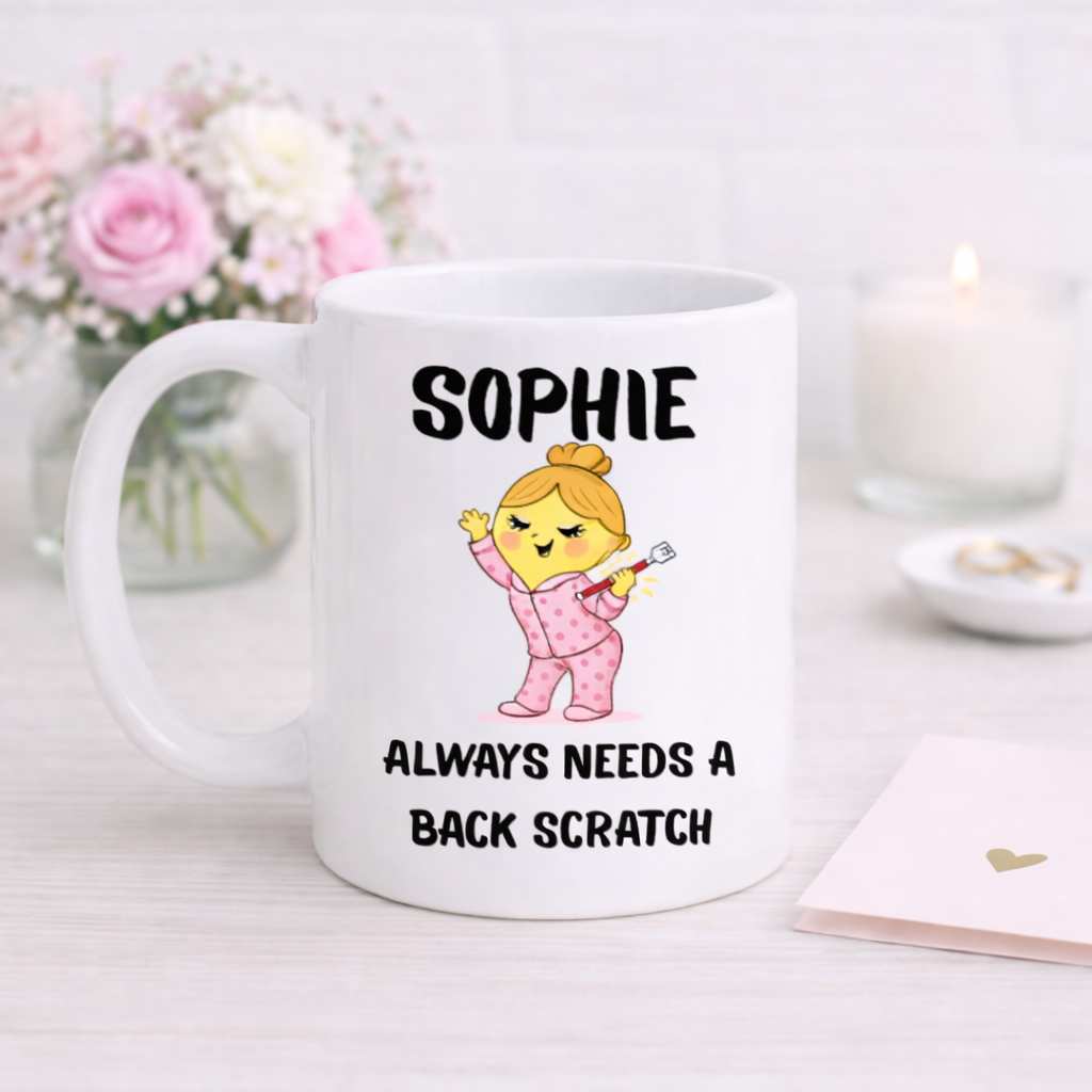 Always Needs A Back Scratch - Add Any Name