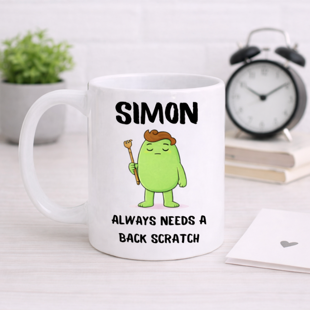 Always Needs A Back Scratch - Add Any Name